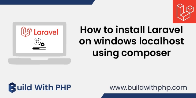 How to install laravel on windows localhost using composer How to install laravel on windows localhost using composer