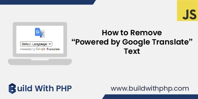 How to Remove Powered By Google Translate Text